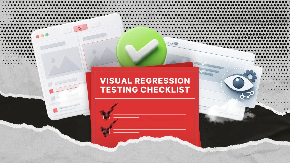 Checklist voor visuele regressietesten die uw QA-team echt nodig heeft Checklist voor visuele regressietesten die uw QA-team echt nodig heeft